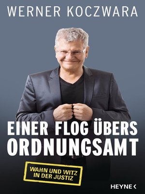 cover image of Einer flog übers Ordnungsamt: Wahn und Witz in der Justiz